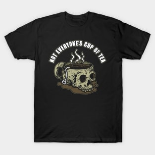 Not Everyone's Cup of Tea T-Shirt